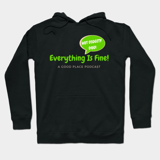 Everything Is Fine - A Good Place Podcast! Logo 2 Hoodie by Nerdy Things Podcast